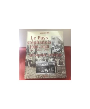 Le pays stéphanois 1900-1920, mémoire d'hier