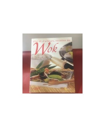 D'ici et d'ailleurs, recettes au wok